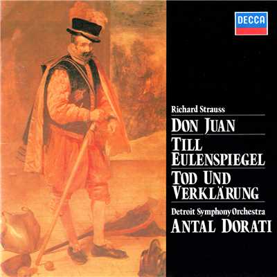 アルバム/Richard Strauss: Don Juan; Till Eulenspiegel; Tod Und Verklarung/アンタル・ドラティ／デトロイト交響楽団