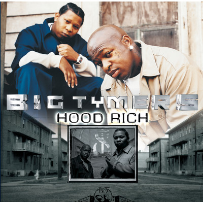 Hood Rich/ビッグ・タイマーズ