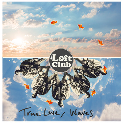True Love ／ Waves/The Loft Club