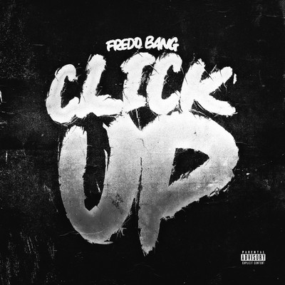 Click Up (Explicit)/Fredo Bang