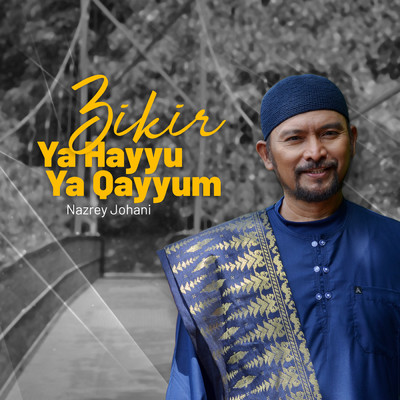 シングル/Ya Haiyu Ya Qayyum/Nazrey Johani