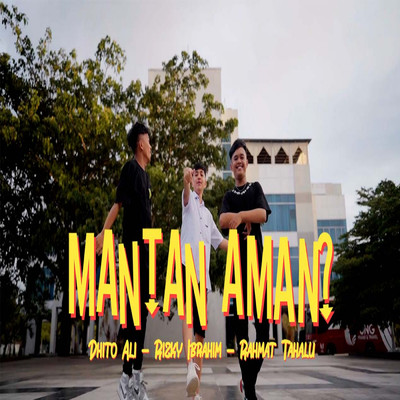 シングル/Mantan Aman？ (featuring Dhito Ali, Rizky Ibrahim)/Rahmat Tahalu