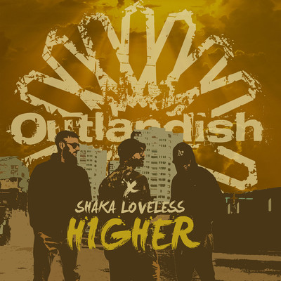 Higher/Outlandish／Shaka Loveless
