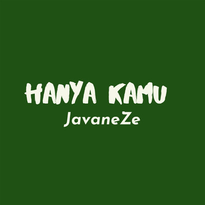 シングル/Hanya Kamu/JavaneZe