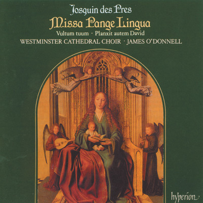 Josquin: Missa Pange lingua & Other Works/Westminster Cathedral Choir／ジェームズ・オドンネル