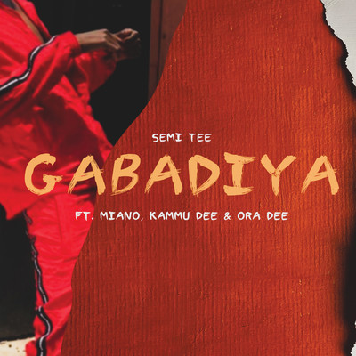 シングル/Gabadiya (featuring Miano, Kammu Dee, Ora Dee)/Semi Tee