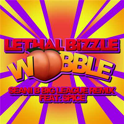 シングル/Wobble (featuring Spice／Seani B Big League Remix)/Lethal Bizzle
