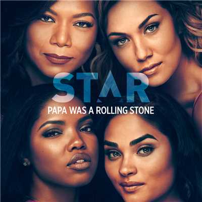 Papa Was A Rolling Stone (featuring Luke James／From “Star” Season 3)/Star Cast