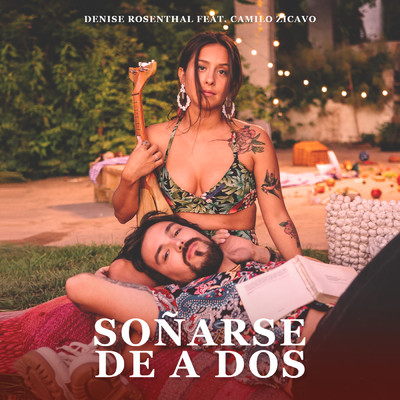 Sonarse De A Dos (featuring Camilo Zicavo)/Denise Rosenthal