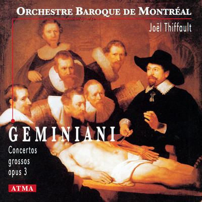 Geminiani: Concerto grosso en re mineur, Op. 3 No. 4: I. Largo e staccato. Allegro. Largo. Allegro/Orchestre Baroque de Montreal／Joel Thiffault