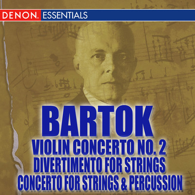 Bartok: Violin Concerto No. 2 - Concerto for String Instruments, Percussion & Celeste - Divertimento for Strings/Various Artists