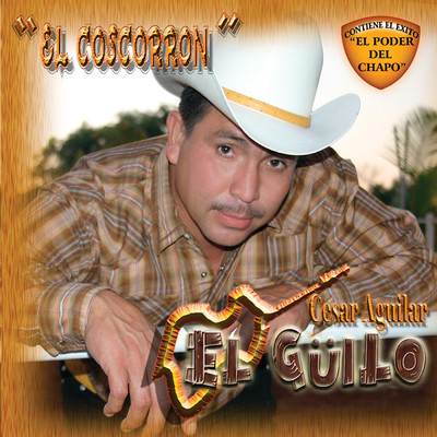 El Coscorron/Cesar Aguilar ”El Guilo”
