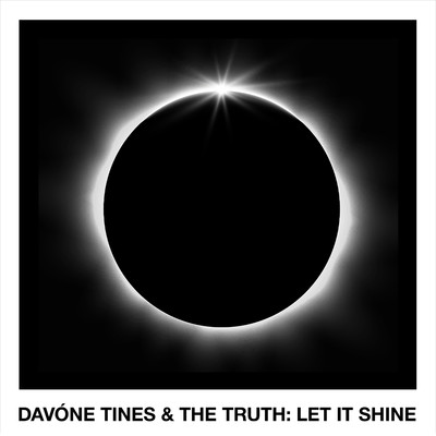LET IT SHINE/DAVONE TINES & THE TRUTH