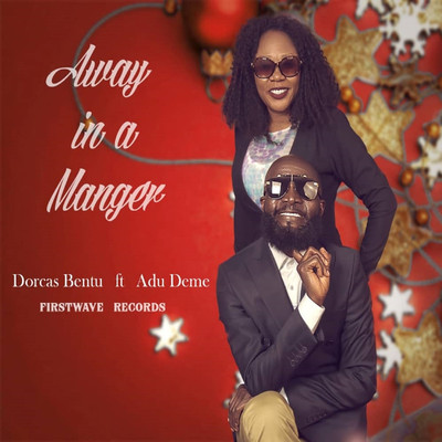 シングル/Away In A Manger (feat. Adu Deme)/Dorcas Bentu
