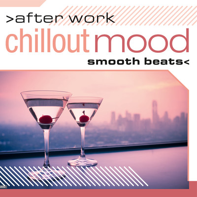 アルバム/After Work Chillout Mood: Smooth Beats/Various Artists