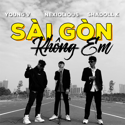 Sai Gon Khong Em (Beat)/Young V／Nexiolious／Shadoll K