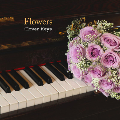 シングル/Flowers (Piano Version)/Clover Keys
