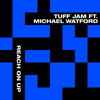 Reach On Up (feat. Michael Watford)/Tuff Jam