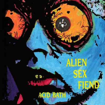 アルバム/Acid Bath/Alien Sex Fiend