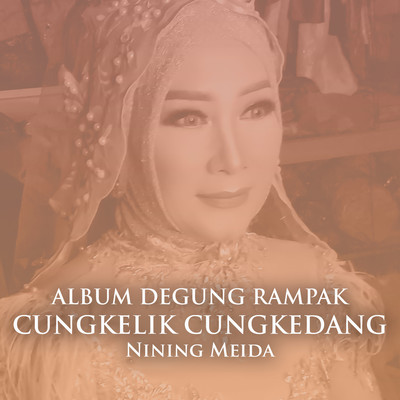 アルバム/Degung Rampak Cungkelik Cungkedang/Nining Meida