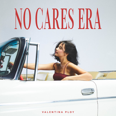 No Cares Era/Valentina Ploy