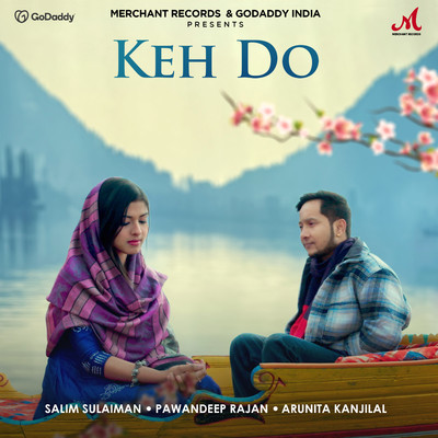 シングル/Keh Do/Salim-Sulaiman, Pawandeep Rajan & Arunita Kanjilal