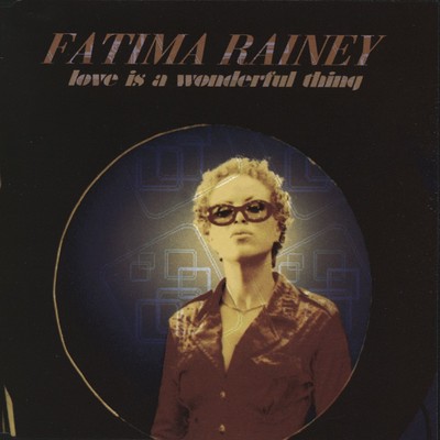 シングル/Love Is a Wonderful Thing/Fatima Rainey