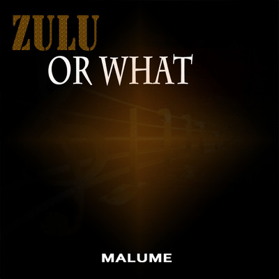 Zulu or What