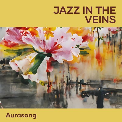 シングル/Jazz in the veins/Aurasong