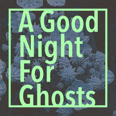 シングル/A Good Night For Ghosts/Mantra