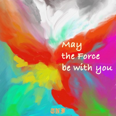 May the Force be with you/THE NONE FORCE