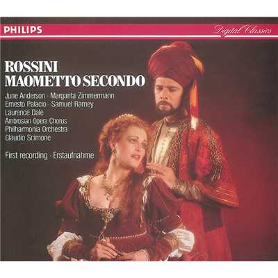 Rossini: Maometto II/ジューン・アンダーソン／ローレンス・デイル／Ernesto Palacio／Margarita Zimmermann／サミュエル・レイミー／アンブロジアン・オペラ・コーラス／フィルハーモニア管弦楽団／クラウディオ・シモーネ