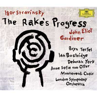 Stravinsky: 歌劇《道楽者のなりゆき》 ／ 第3幕 第3場 - 静かに、小さな舟が/デボラ・ヨーク／ロンドン交響楽団／ジョン・エリオット・ガーディナー／モンテヴェルディ合唱団