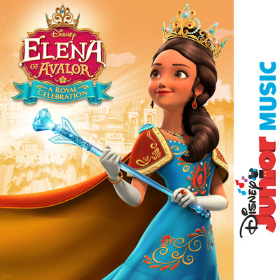 Disney Junior Music: Elena of Avalor - A Royal Celebration/Elena of Avalor - Cast／Tony Morales