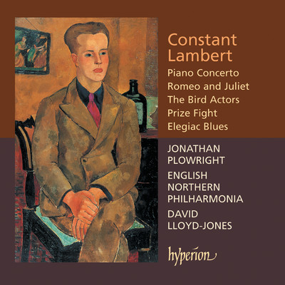 C. Lambert: Piano Concerto for Piano Solo, 2 Trumpets, Strings and Timpani: I. Allegro risoluto/Jonathan Plowright／イングリッシュ・ノーザン・フィルハーモニア／デイヴィッド・ロイド=ジョーンズ