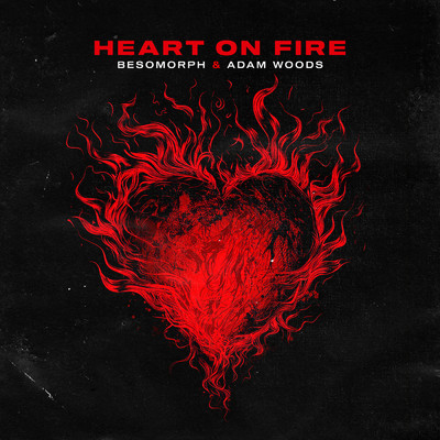 Heart On Fire/Besomorph／アダム・ウッズ
