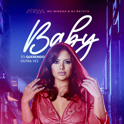 Baby To Querendo Outra Vez/DJ Batata／Arissa／Mc Mingau