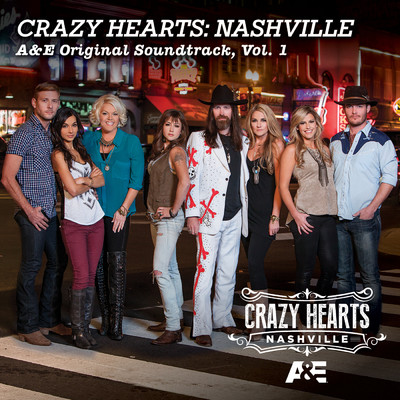 Crazy Hearts: Nashville A&E Original Soundtrack, Vol. 1/Various Artists