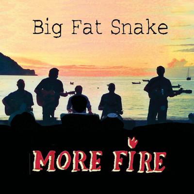 アルバム/More Fire/Big Fat Snake