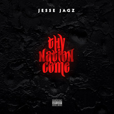 Jagz Nation, Vol.1: Thy Nation Come/Jesse Jagz