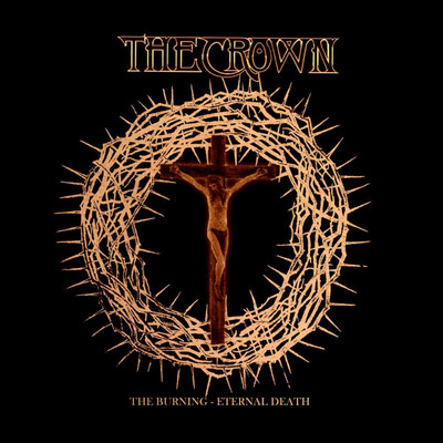 The Burning ／ Eternal Death/The Crown