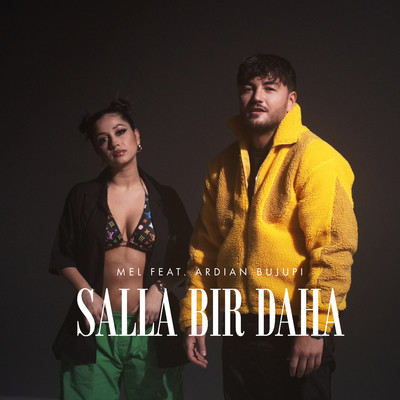 SALLA BIR DAHA (feat. Ardian Bujupi)/MEL