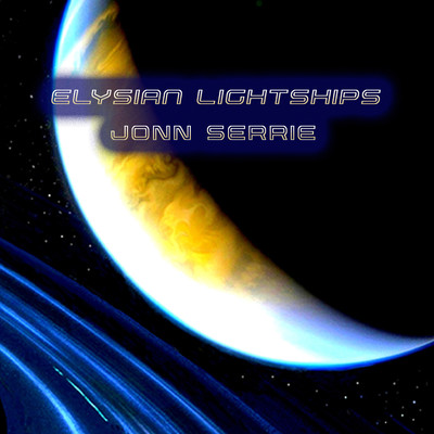 Elysian Lightships/Jonn Serrie