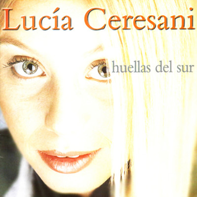 アルバム/Huellas del Sur/Lucia Ceresani