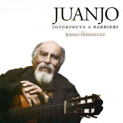 Juanjo Interpreta a Barbieri/Juanjo Dominguez