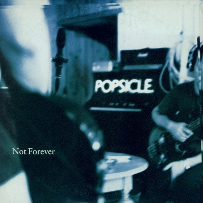 アルバム/Not Forever/Popsicle