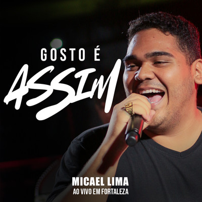 Gosto e Assim (Ao Vivo)/Micael Lima