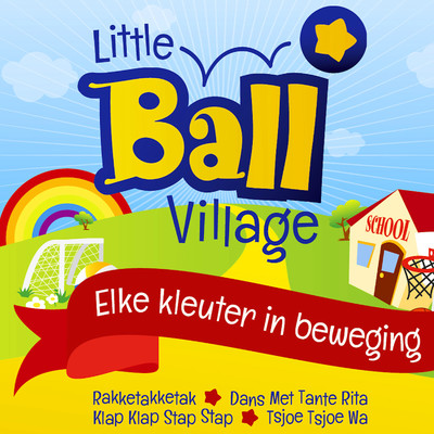 アルバム/Elke kleuter in beweging/Little Ball Village