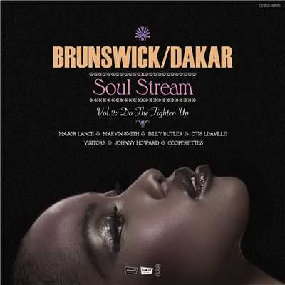 BRUNSWICK ／ DAKAR, Soul Stream Vol.2: Do The Tighten Up/Various Artists