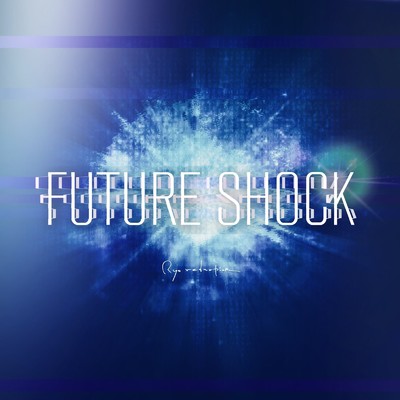 FUTURE SHOCK/Ryo reduction